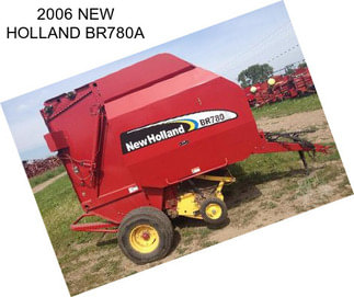 2006 NEW HOLLAND BR780A