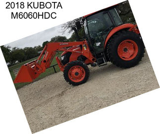 2018 KUBOTA M6060HDC