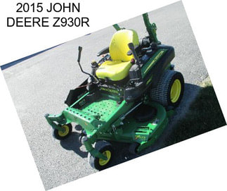 2015 JOHN DEERE Z930R