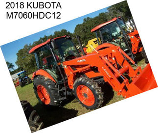 2018 KUBOTA M7060HDC12