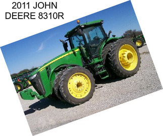 2011 JOHN DEERE 8310R