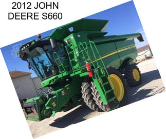 2012 JOHN DEERE S660