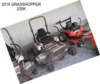 2015 GRASSHOPPER 225K