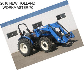 2016 NEW HOLLAND WORKMASTER 70