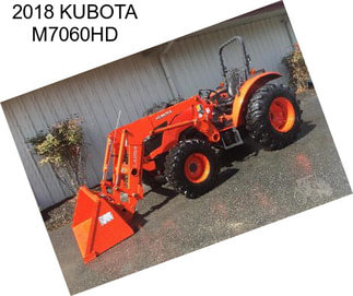 2018 KUBOTA M7060HD