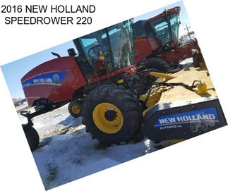 2016 NEW HOLLAND SPEEDROWER 220