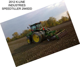 2012 K-LINE INDUSTRIES SPEEDTILLER 2945DD