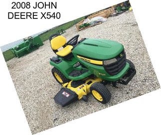 2008 JOHN DEERE X540