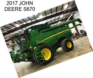 2017 JOHN DEERE S670