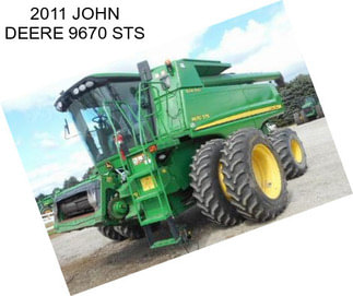 2011 JOHN DEERE 9670 STS