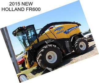 2015 NEW HOLLAND FR600