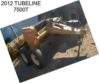2012 TUBELINE 7500T