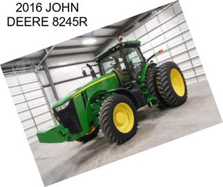 2016 JOHN DEERE 8245R