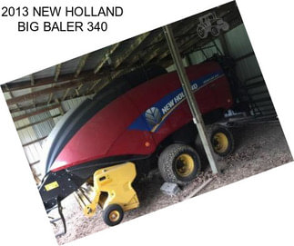 2013 NEW HOLLAND BIG BALER 340