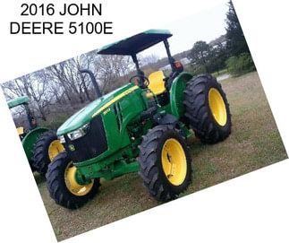 2016 JOHN DEERE 5100E