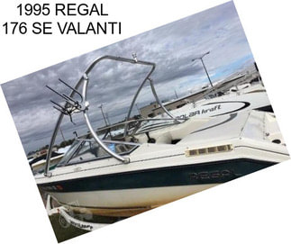 1995 REGAL 176 SE VALANTI