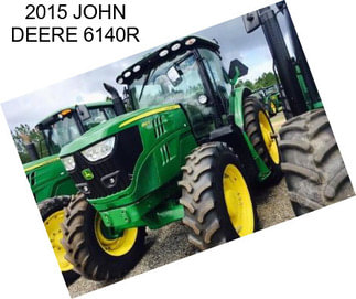 2015 JOHN DEERE 6140R