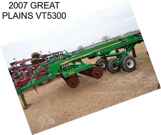 2007 GREAT PLAINS VT5300