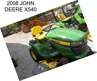 2008 JOHN DEERE X540