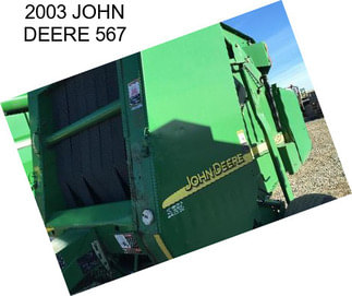 2003 JOHN DEERE 567