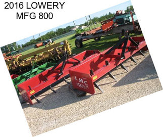 2016 LOWERY MFG 800