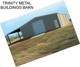 TRINITY METAL BUILDINGS BARN