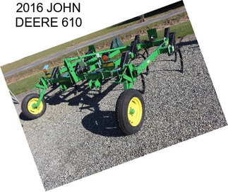 2016 JOHN DEERE 610