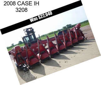 2008 CASE IH 3208