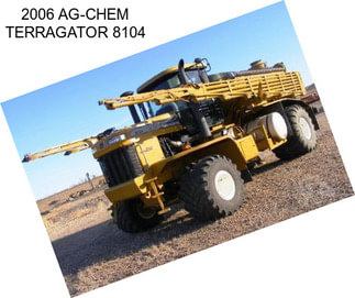 2006 AG-CHEM TERRAGATOR 8104