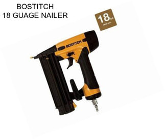 BOSTITCH 18 GUAGE NAILER