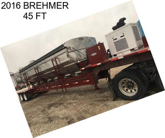 2016 BREHMER 45 FT