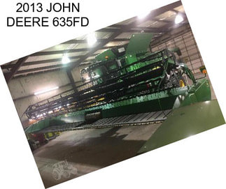 2013 JOHN DEERE 635FD