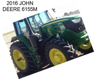 2016 JOHN DEERE 6155M