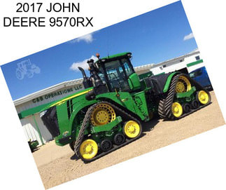 2017 JOHN DEERE 9570RX