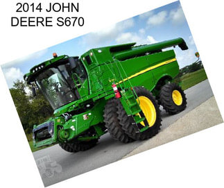 2014 JOHN DEERE S670