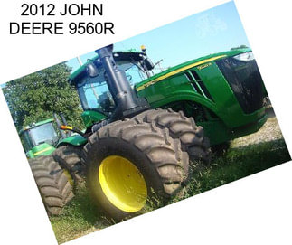 2012 JOHN DEERE 9560R