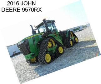 2016 JOHN DEERE 9570RX