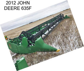 2012 JOHN DEERE 635F