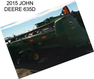 2015 JOHN DEERE 635D