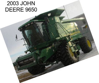 2003 JOHN DEERE 9650