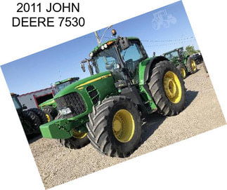 2011 JOHN DEERE 7530