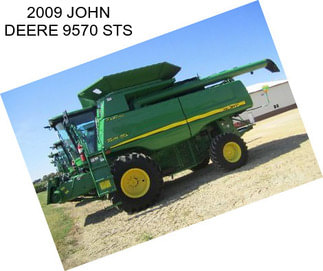 2009 JOHN DEERE 9570 STS