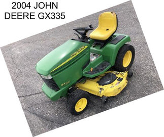 2004 JOHN DEERE GX335