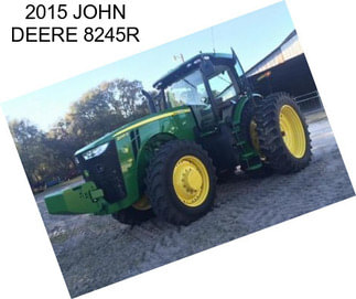 2015 JOHN DEERE 8245R