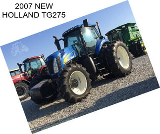 2007 NEW HOLLAND TG275