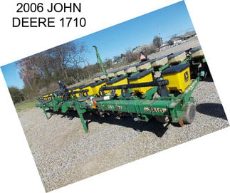 2006 JOHN DEERE 1710