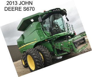 2013 JOHN DEERE S670