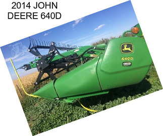 2014 JOHN DEERE 640D