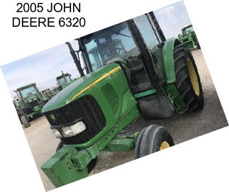 2005 JOHN DEERE 6320