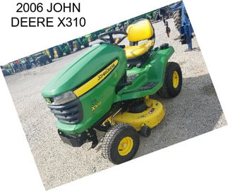 2006 JOHN DEERE X310